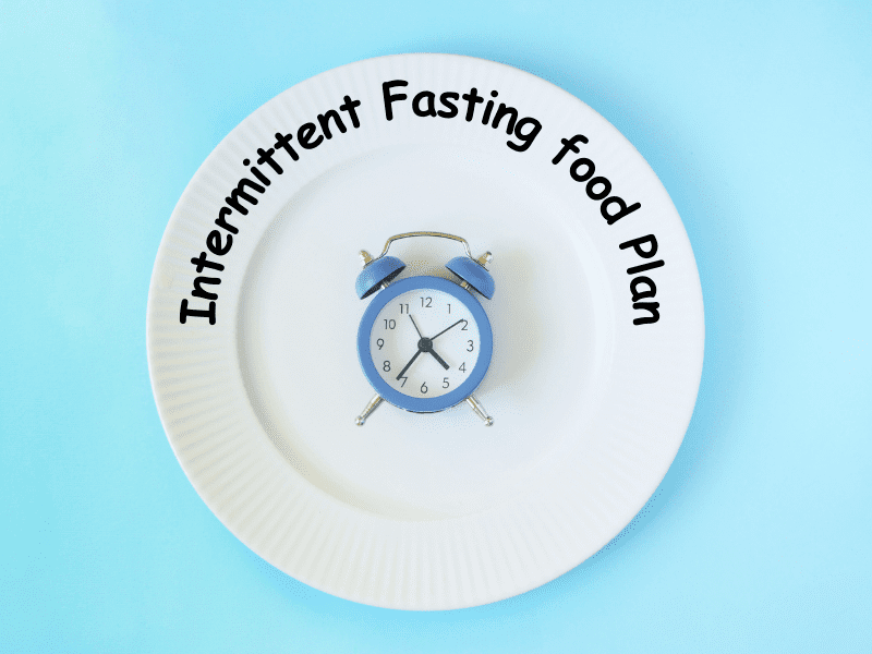 Intermittent Fasting food Plan